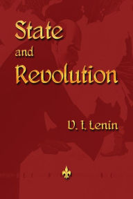 Title: State and Revolution, Author: Vladimir Ilyich Lenin