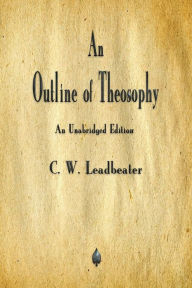 Title: An Outline of Theosophy, Author: C W Leadbeater