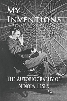 My Inventions The Autobiography Of Nikola Teslapaperback