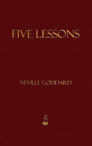 Title: Five Lessons, Author: Neville Goddard