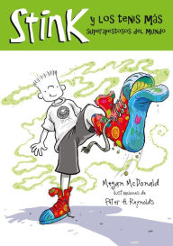 Title: Stink y los tenis mas apestosos del mundo #3 (Stink and the World's Worst Super-Stinky Sneakers), Author: Megan McDonald