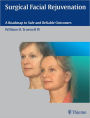 Surgical Facial Rejuvenation: A Roadmap to Safe and Reliable Outcomes