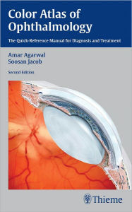 Title: Color Atlas of Ophthalmology: The Quick-Reference Manual for Diagnosis and Treatment, Author: Amar Agarwal