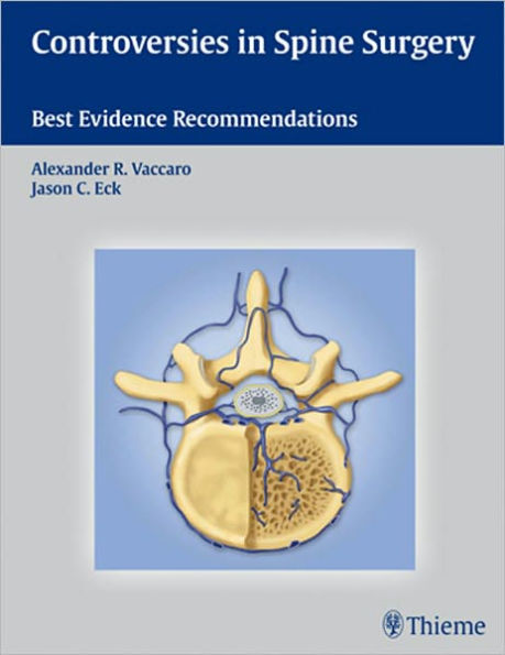 Controversies in Spine Surgery: Best Evidence Recommendations