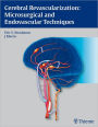 Cerebral Revascularization: Microsurgical and Endovascular Techniques: Microsurgical and Endovascular Techniques