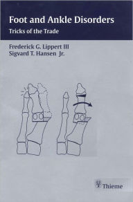 Title: Foot and Ankle Disorders: Tricks of the Trade, Author: Frederick G. Lippert