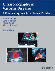 Title: Ultrasonography in Vascular Diseases: A Practical Approach to Clinical Problems, Author: Edward I. Bluth