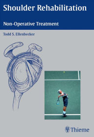 Title: Shoulder Rehabilitation: Non-Operative Treatment, Author: Todd S. Ellenbecker