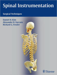 Title: Spinal Instrumentation: Surgical Techniques, Author: Daniel H. Kim