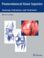 Posterolateral Knee Injuries: Anatomy, Evaluation, and Treatment
