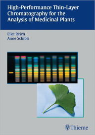 Title: High-Performance Thin-Layer Chromatography for the Analysis of Medicinal Plants, Author: Eike Reich