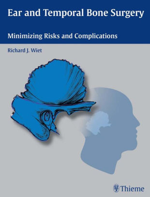 Ear And Temporal Bone Surgery Minimizing Risks And Complicationsnook Book - 