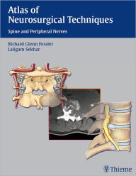 Title: Atlas of Neurosurgical Techniques: Spine and Peripheral Nerves, Author: Richard Glenn Fessler