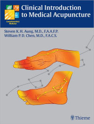 Title: Clinical Introduction to Medical Acupuncture, Author: Steven K.H. Aung