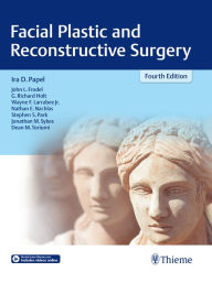 Title: Facial Plastic and Reconstructive Surgery, Author: Ira D. Papel