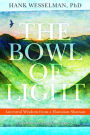 The Bowl of Light: Ancestral Wisdom from a Hawaiian Shaman