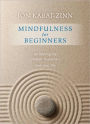 Mindfulness for Beginners: Reclaiming the Present Moment?and Your Life
