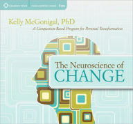 Title: The Neuroscience of Change: A Compassion-Based Program for Personal Transformation, Author: Kelly McGonigal