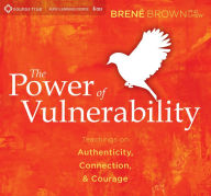 Title: The Power of Vulnerability: Teachings on Authenticity, Courage, and Connection, Author: Brené Brown