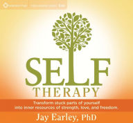 Title: Self-Therapy: Transform Stuck Parts of Yourself into Inner Resources of Strength, Love, and Freedom, Author: Jay Earley Ph.D.