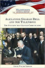 Alexander Graham Bell and the Telephone