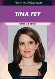 Title: Tina Fey: Writer and Actress, Author: Janet Hubbard-Brown