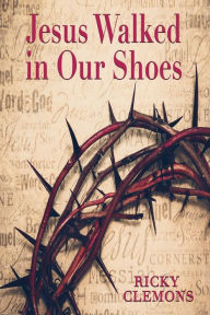 Title: Jesus Walked in Our Shoes, Author: Clemons