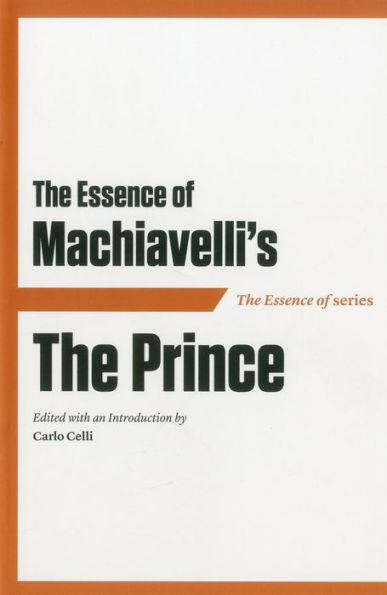 The Essence of Machiavelli's Prince