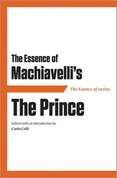 The Essence of Machiavelli's The Prince