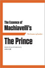 The Essence of Machiavelli's The Prince