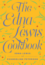 Title: The Edna Lewis Cookbook, Author: Edna Lewis