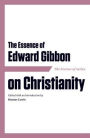 The Essence of Edward Gibbon on Christianity