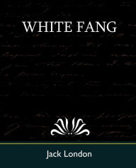 Title: White Fang, Author: Jack London