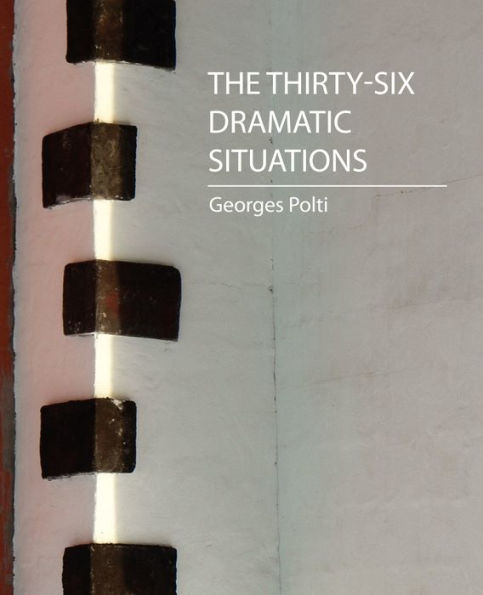 The Thirty-Six Dramatic Situations (Georges Polti)