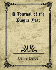 Title: A Journal of the Plague Year (Daniel Defoe), Author: Daniel Defoe