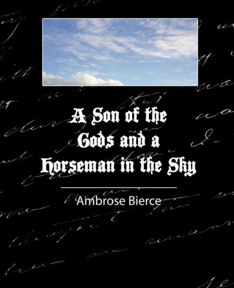 A Son of the Gods and a Horseman in the Sky - Bierce