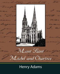 Title: Mont-Saint-Michel and Chartres, Author: Henry Adams