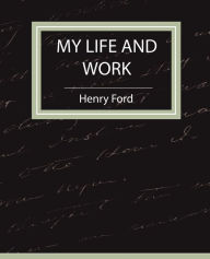 My Life And Work - Autobiography