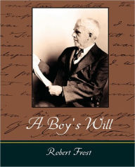 Title: A Boy's Will, Author: Robert Frost