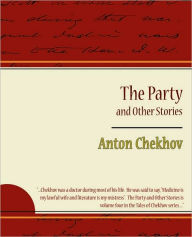 Title: The Party and Other Stories, Author: Anton Chekhov