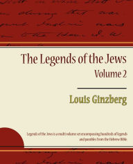 Title: The Legends of the Jews - Volume 2, Author: Ginzberg Louis Ginzberg