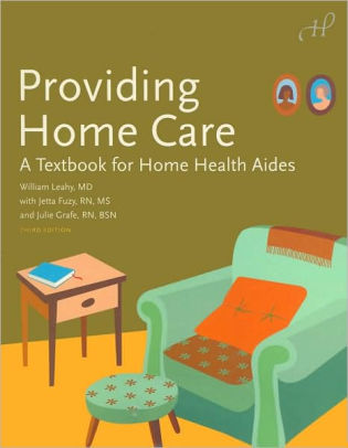 Providing Home Care A Textbook For Home Health Aides Edition 3