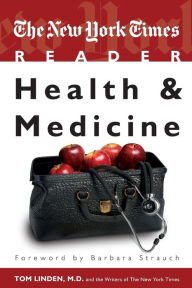 Title: The New York Times Reader: Health and Medicine / Edition 1, Author: Tom Linden