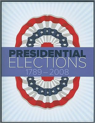 Presidential Elections 1789-2008 / Edition 1