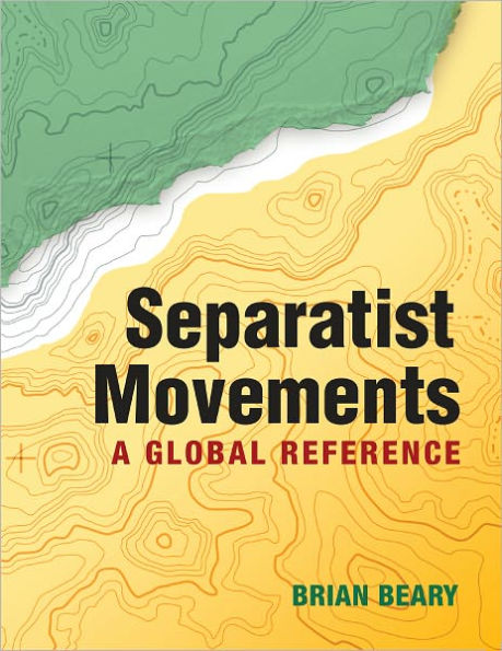 Separatist Movements: A Global Reference / Edition 1