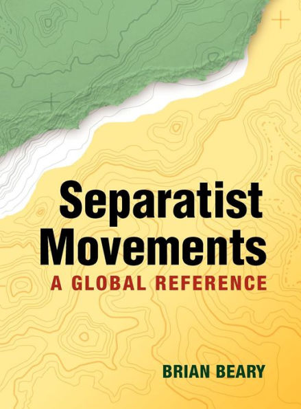 Separatist Movements: A Global Reference / Edition 1