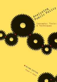 Title: Analyzing Public Policy: Concepts, Tools, and Techniques / Edition 2, Author: Dipak K. Gupta