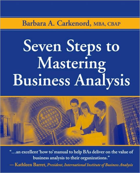 Seven Steps to Mastering Business Analysis