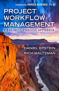 Title: Project Workflow Management: A Business Process Approach, Author: Dan Epstein