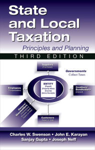 Title: State and Local Taxation: Principles and Practices, 3rd Edition / Edition 3, Author: Sanjay Gupta